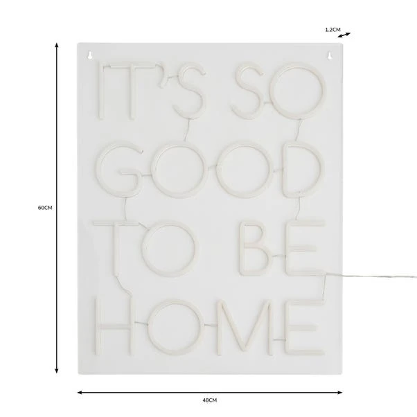 Dunelm Good To Be Home Neon Sign 8 Dunelm Good To Be Home Neon Sign - Image 6